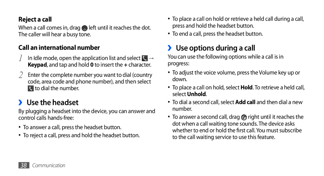 Samsung GT-S5660DSAXSG, GT-S5660DSASKZ, GT-S5660DSATUN ›› Use the headset, ›› Use options during a call, To dial the number 