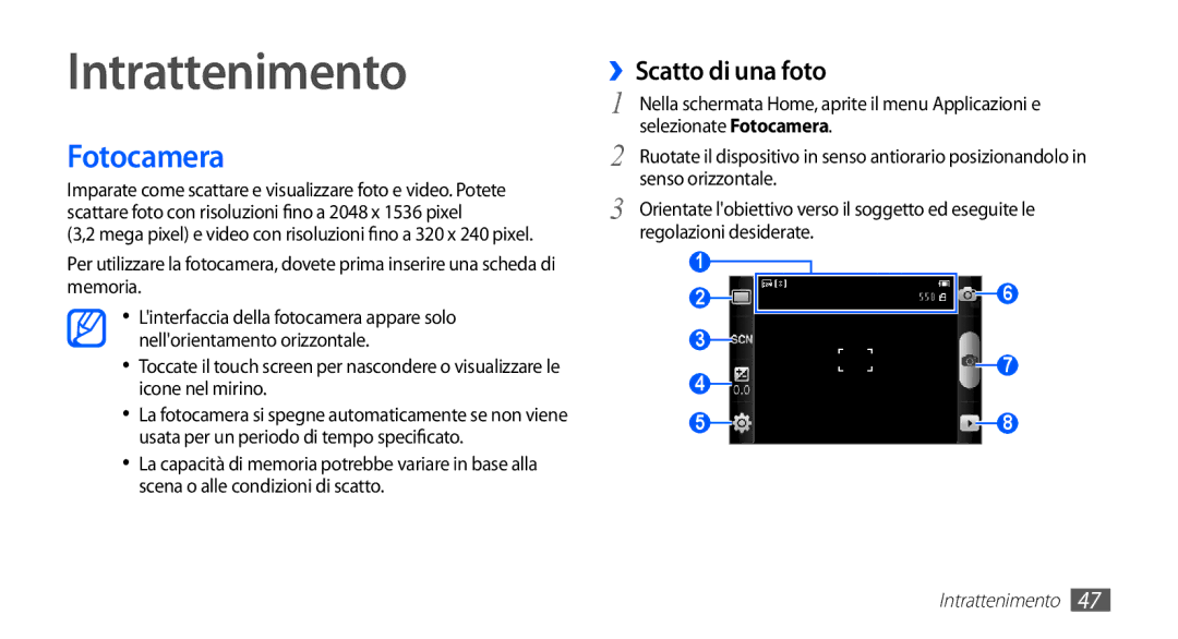 Samsung GT-S5660DSATIM, GT-S5660DSVOMN, GT-S5660SWATIM, GT-S5660DSAWIN Intrattenimento, Fotocamera, ››Scatto di una foto 