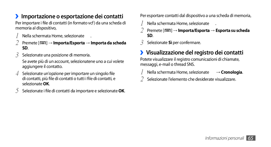 Samsung GT-S5660DSATIM manual ››Importazione o esportazione dei contatti, ››Visualizzazione del registro dei contatti 