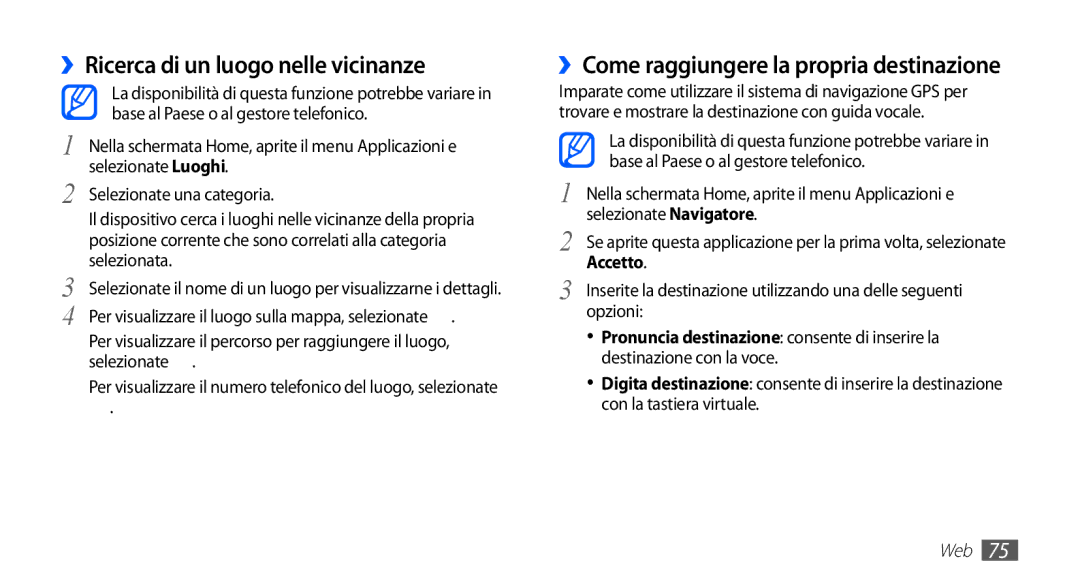 Samsung GT-S5660DSAWIN, GT-S5660DSVOMN ››Ricerca di un luogo nelle vicinanze, ››Come raggiungere la propria destinazione 