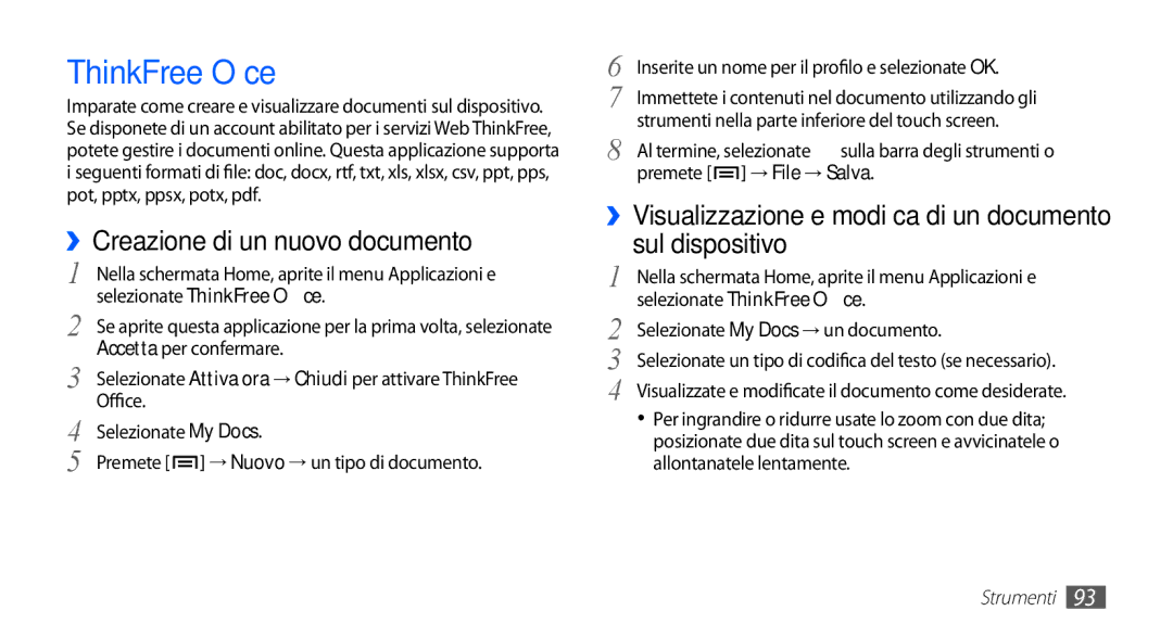 Samsung GT-S5660DSAWIN, GT-S5660DSVOMN, GT-S5660SWATIM ››Creazione di un nuovo documento, Selezionate ThinkFree Office 