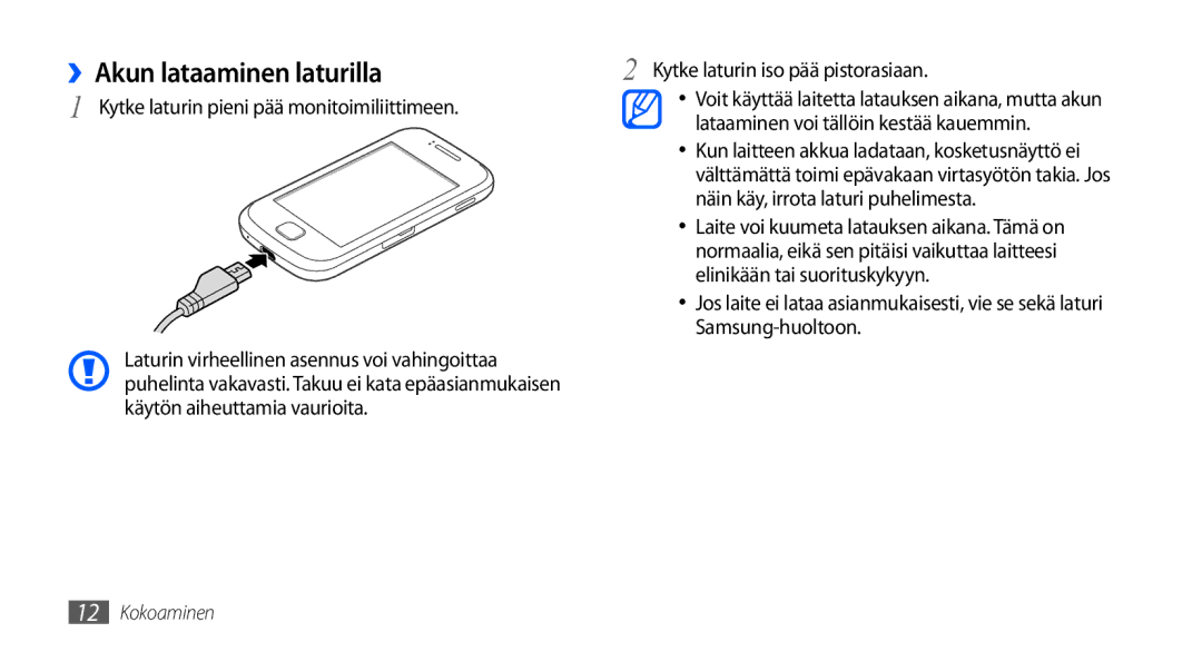 Samsung GT-S5660SWANEE, GT-S5660DSANEE manual ››Akun lataaminen laturilla, Kytke laturin pieni pää monitoimiliittimeen 