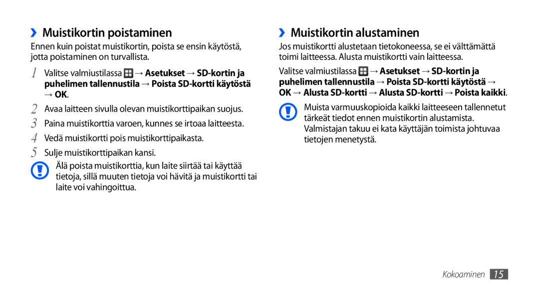 Samsung GT-S5660DSANEE ››Muistikortin poistaminen, ››Muistikortin alustaminen, Vedä muistikortti pois muistikorttipaikasta 