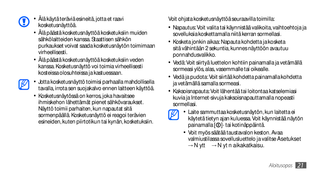 Samsung GT-S5660DSANEE manual Älä käytä teräviä esineitä, jotta et raavi kosketusnäyttöä, → Näyttö → Näytön aikakatkaisu 