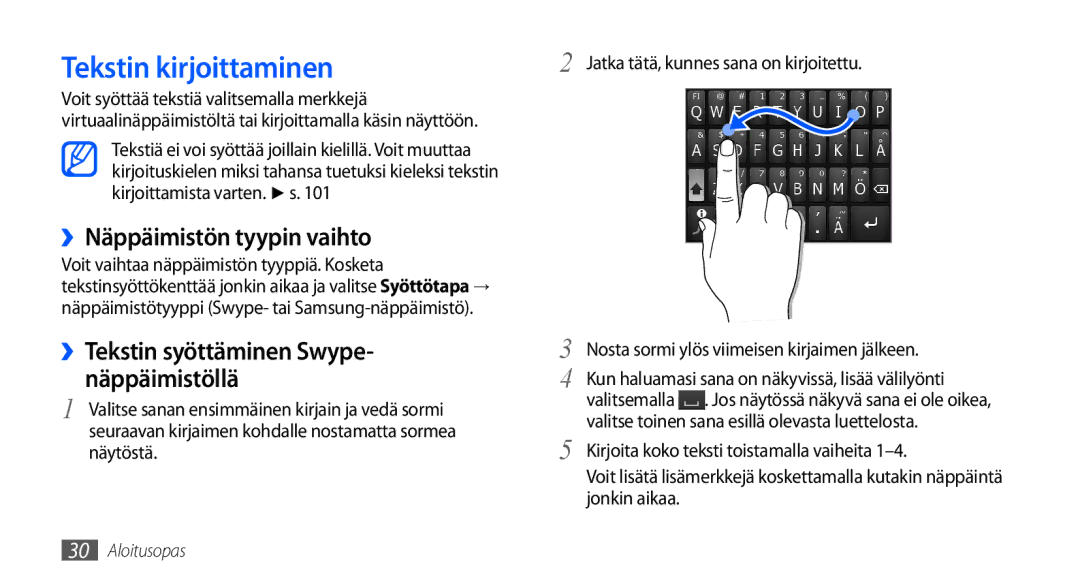 Samsung GT-S5660SWANEE Tekstin kirjoittaminen, ››Näppäimistön tyypin vaihto, ››Tekstin syöttäminen Swype- näppäimistöllä 