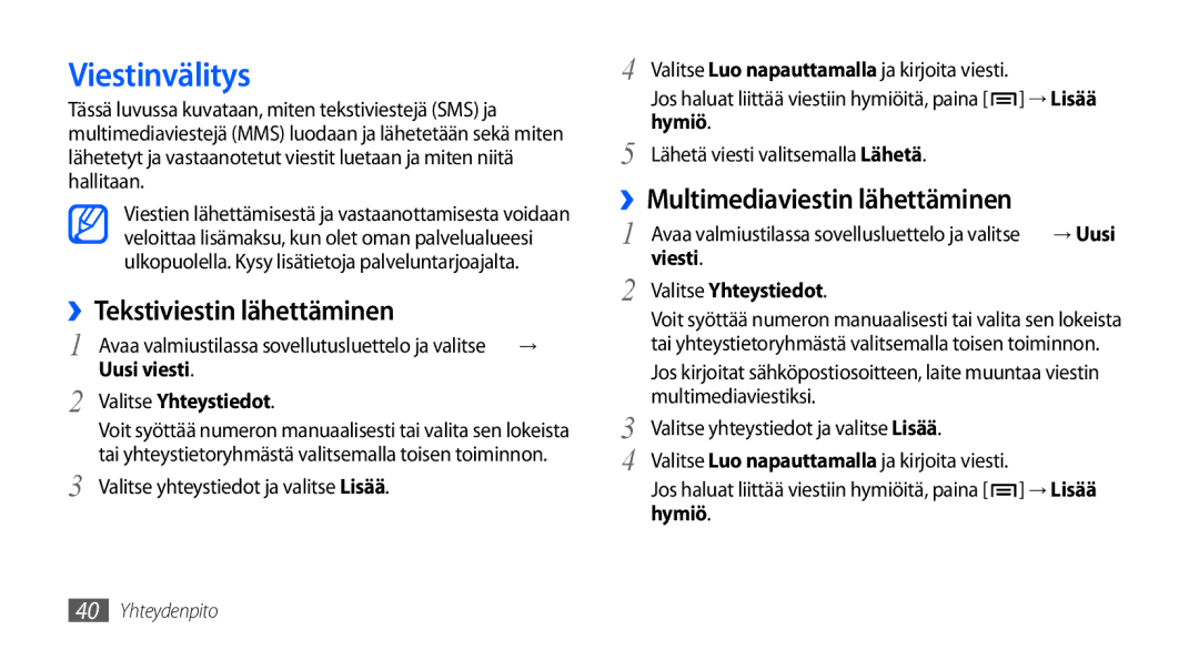 Samsung GT-S5660SWANEE, GT-S5660DSANEE manual Viestinvälitys, ››Tekstiviestin lähettäminen, ››Multimediaviestin lähettäminen 