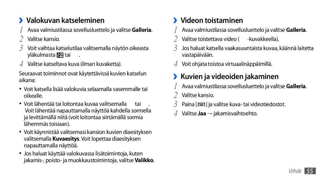 Samsung GT-S5660DSANEE, GT-S5660SWANEE ››Valokuvan katseleminen, ››Videon toistaminen, ››Kuvien ja videoiden jakaminen 