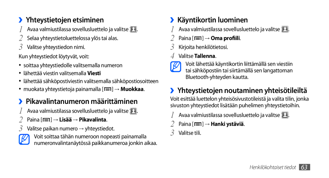 Samsung GT-S5660DSANEE manual ››Yhteystietojen etsiminen, ››Pikavalintanumeron määrittäminen, ››Käyntikortin luominen 