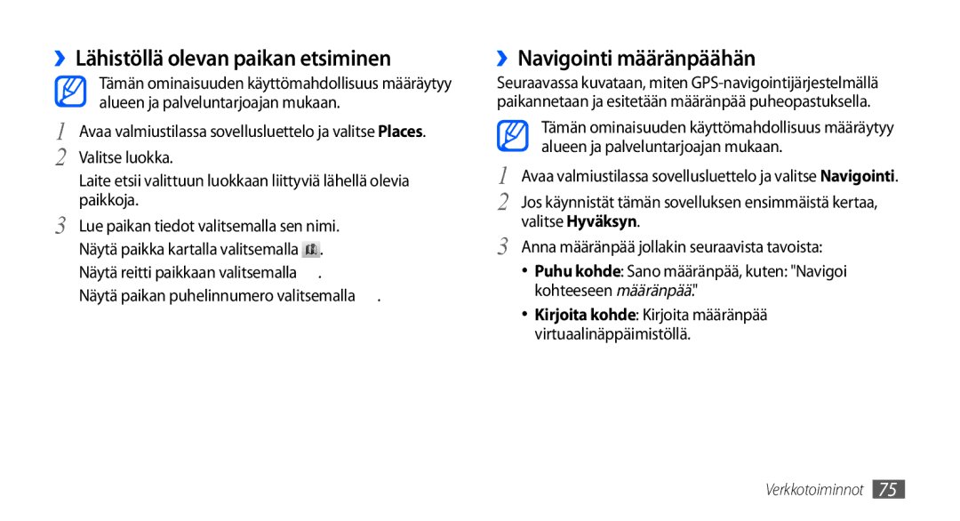 Samsung GT-S5660DSANEE, GT-S5660SWANEE manual ››Lähistöllä olevan paikan etsiminen, ››Navigointi määränpäähän 