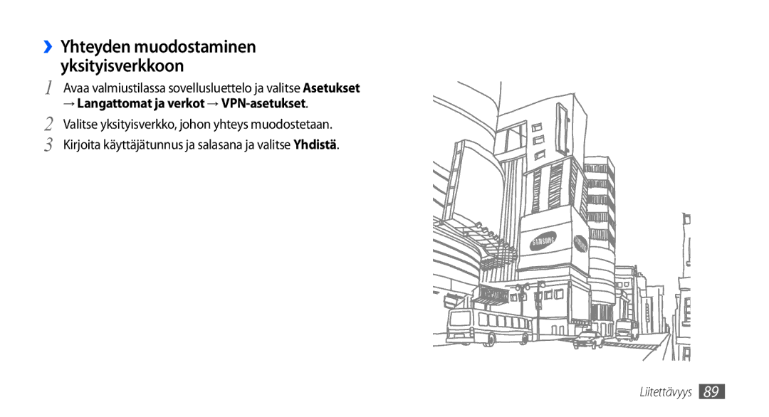 Samsung GT-S5660DSANEE, GT-S5660SWANEE manual ››Yhteyden muodostaminen yksityisverkkoon 