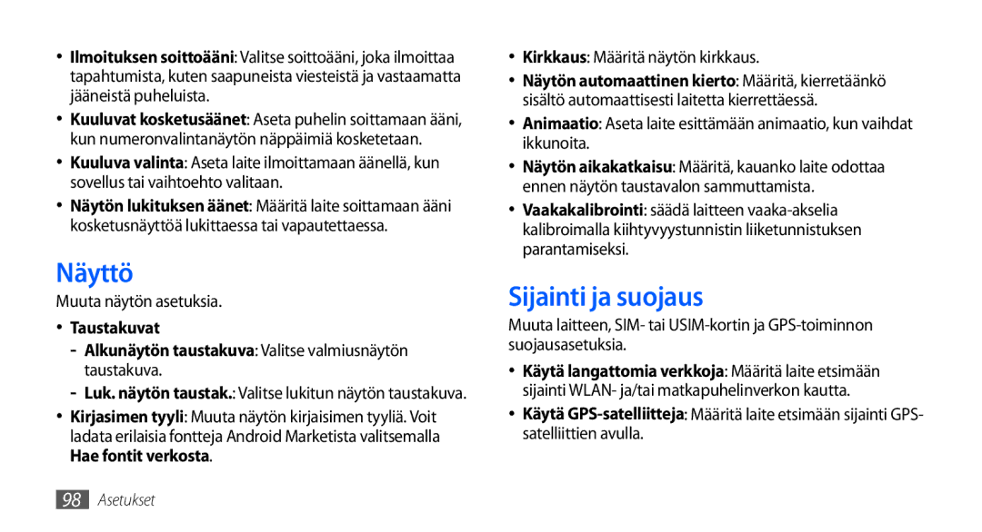 Samsung GT-S5660SWANEE manual Näyttö, Sijainti ja suojaus, Muuta näytön asetuksia, Kirkkaus Määritä näytön kirkkaus 