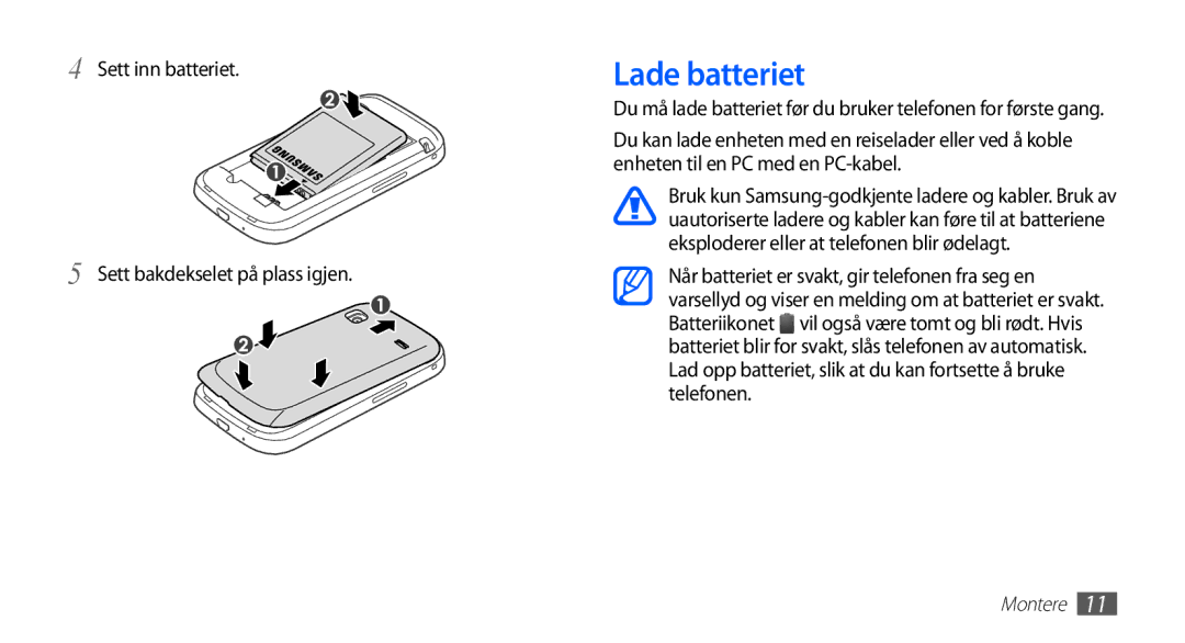 Samsung GT-S5660DSANEE, GT-S5660SWANEE manual Lade batteriet, Sett inn batteriet Sett bakdekselet på plass igjen 