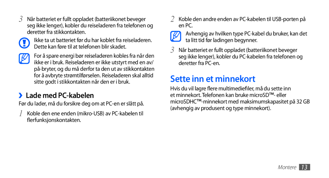 Samsung GT-S5660DSANEE, GT-S5660SWANEE manual Sette inn et minnekort, ››Lade med PC-kabelen 
