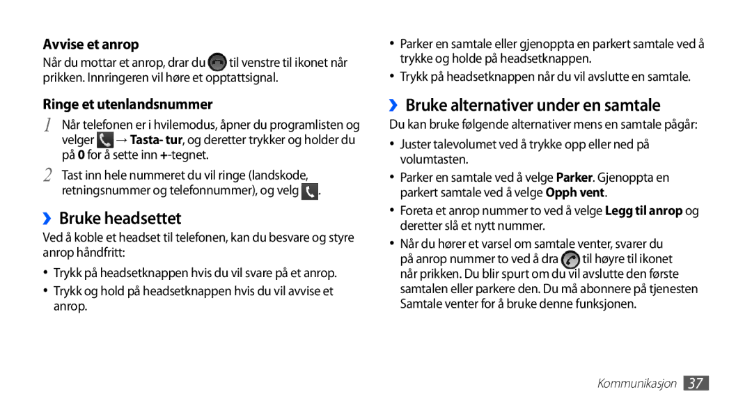 Samsung GT-S5660DSANEE manual ››Bruke headsettet, ››Bruke alternativer under en samtale, På 0 for å sette inn +-tegnet 