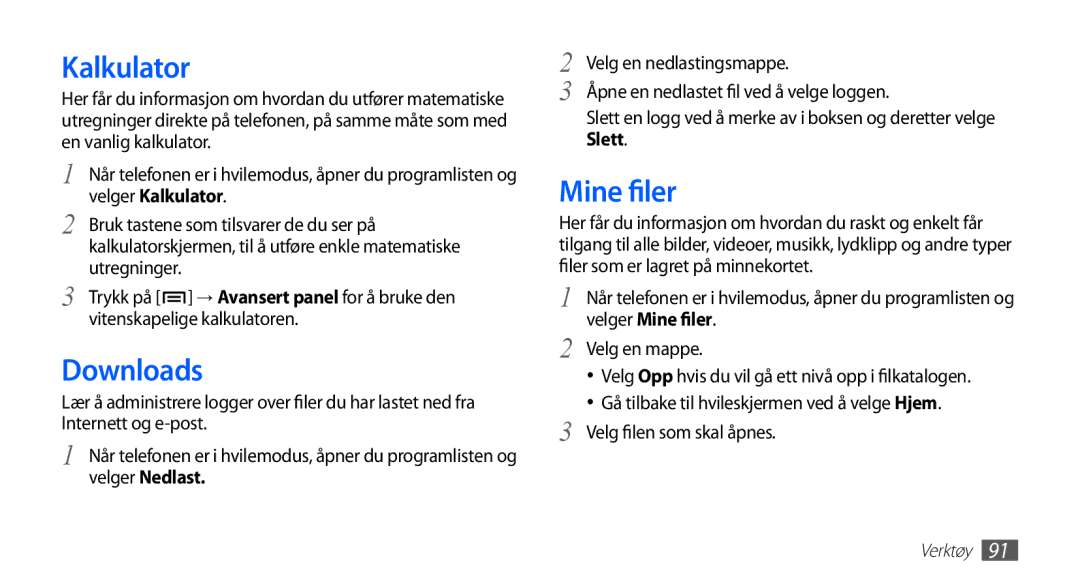 Samsung GT-S5660DSANEE, GT-S5660SWANEE manual Kalkulator, Downloads, Mine filer 