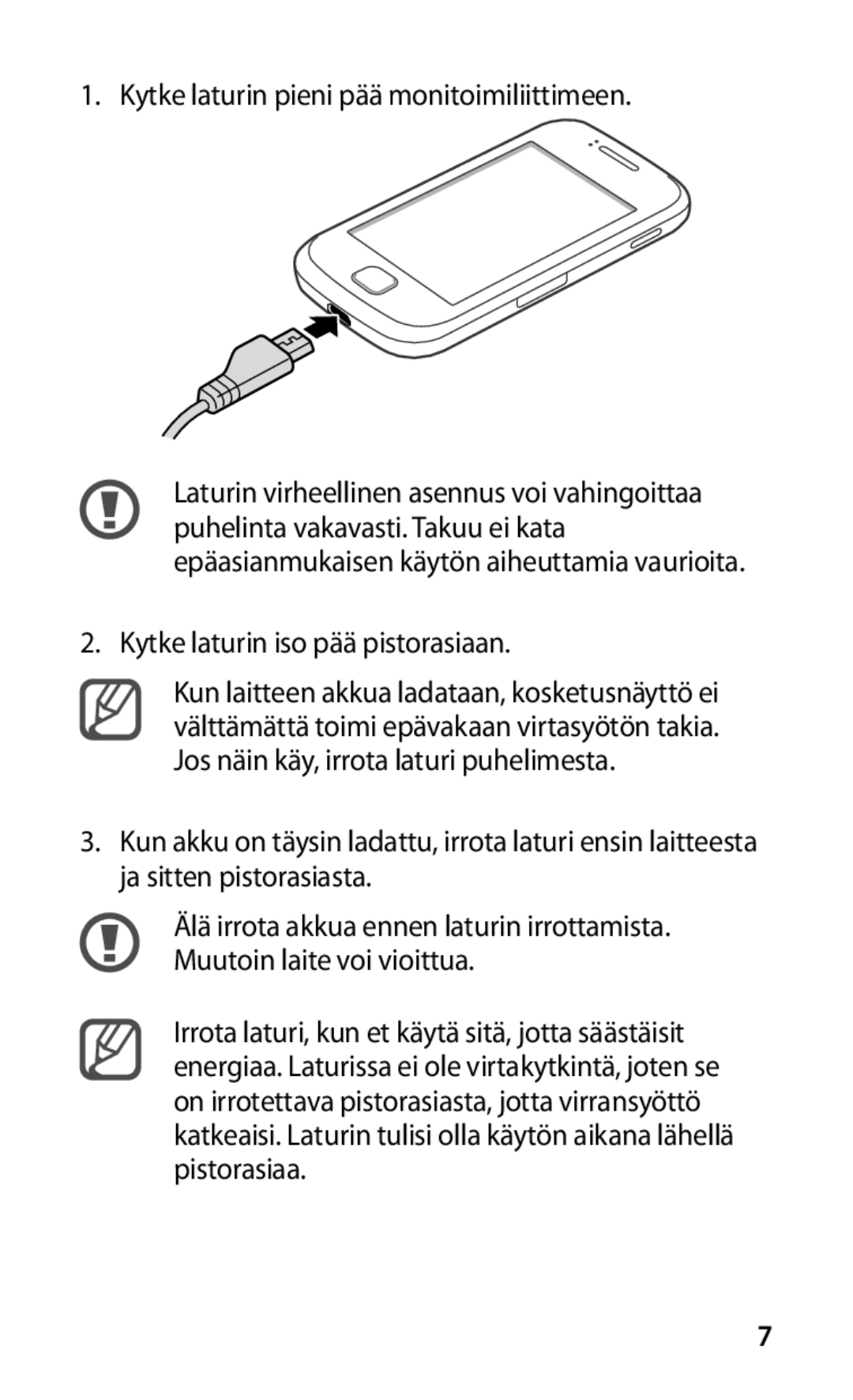 Samsung GT-S5660DSANEE, GT-S5660SWANEE manual Kytke laturin pieni pää monitoimiliittimeen 