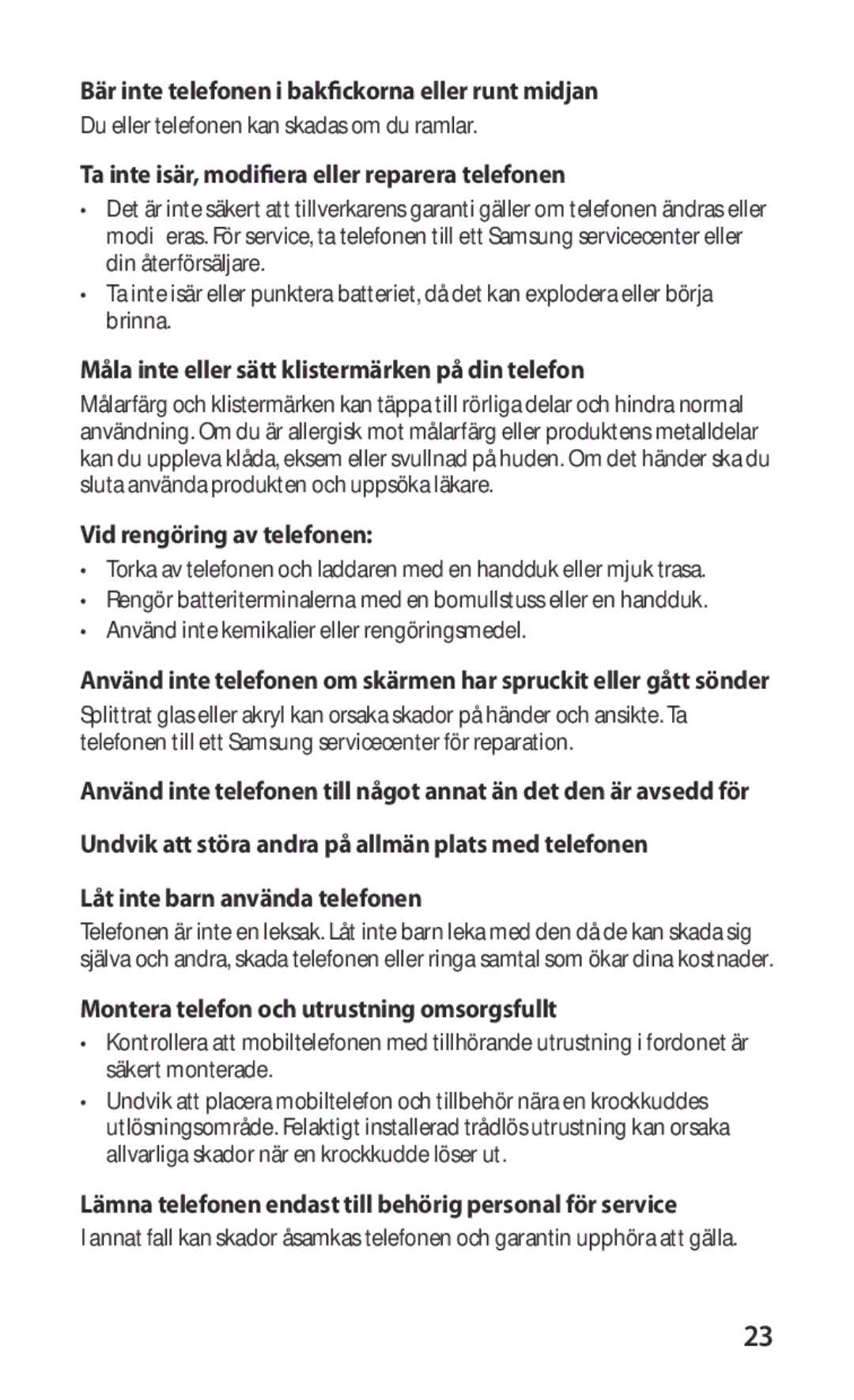 Samsung GT-S5660DSANEE, GT-S5660SWANEE manual Bär inte telefonen i bakfickorna eller runt midjan, Vid rengöring av telefonen 