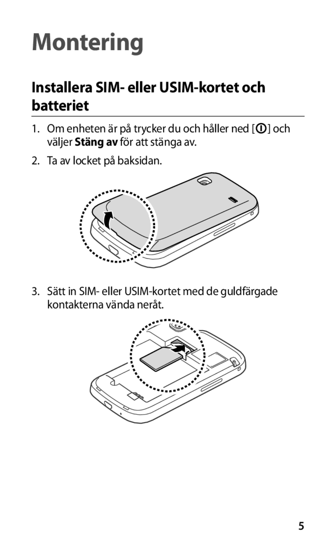 Samsung GT-S5660DSANEE, GT-S5660SWANEE manual Montering, Installera SIM- eller USIM-kortet och batteriet 