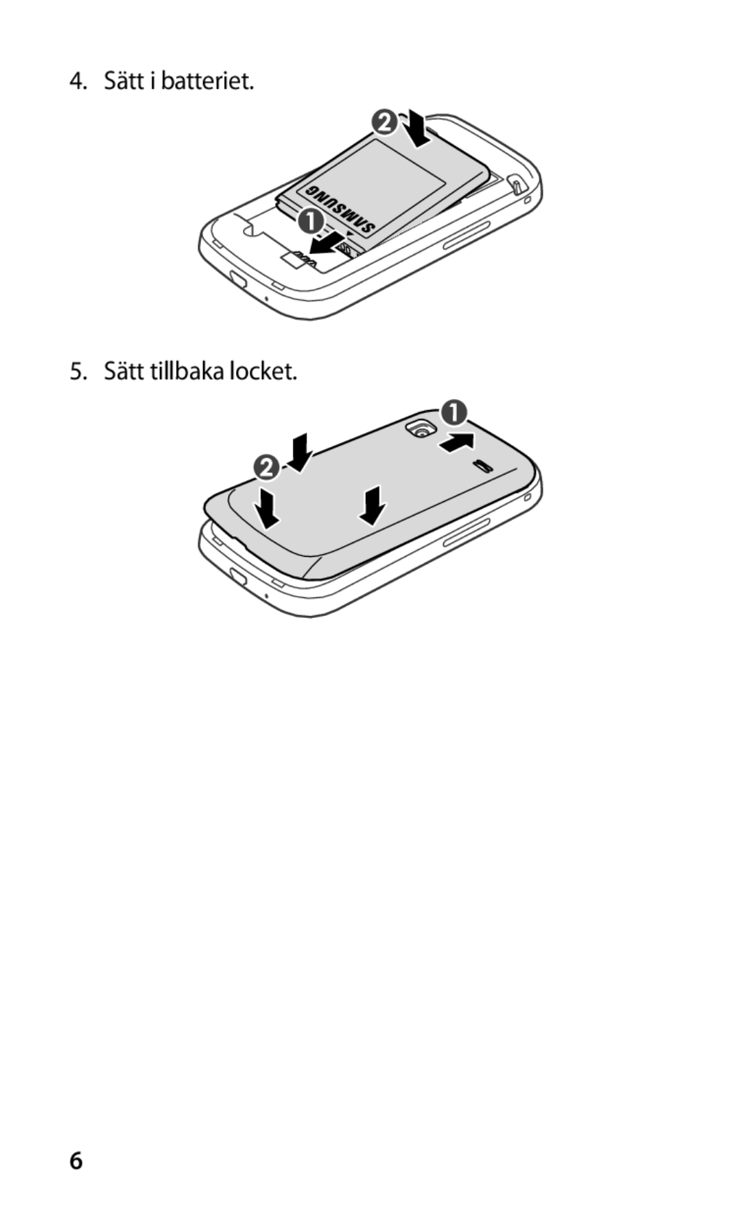 Samsung GT-S5660SWANEE, GT-S5660DSANEE manual Sätt i batteriet Sätt tillbaka locket 