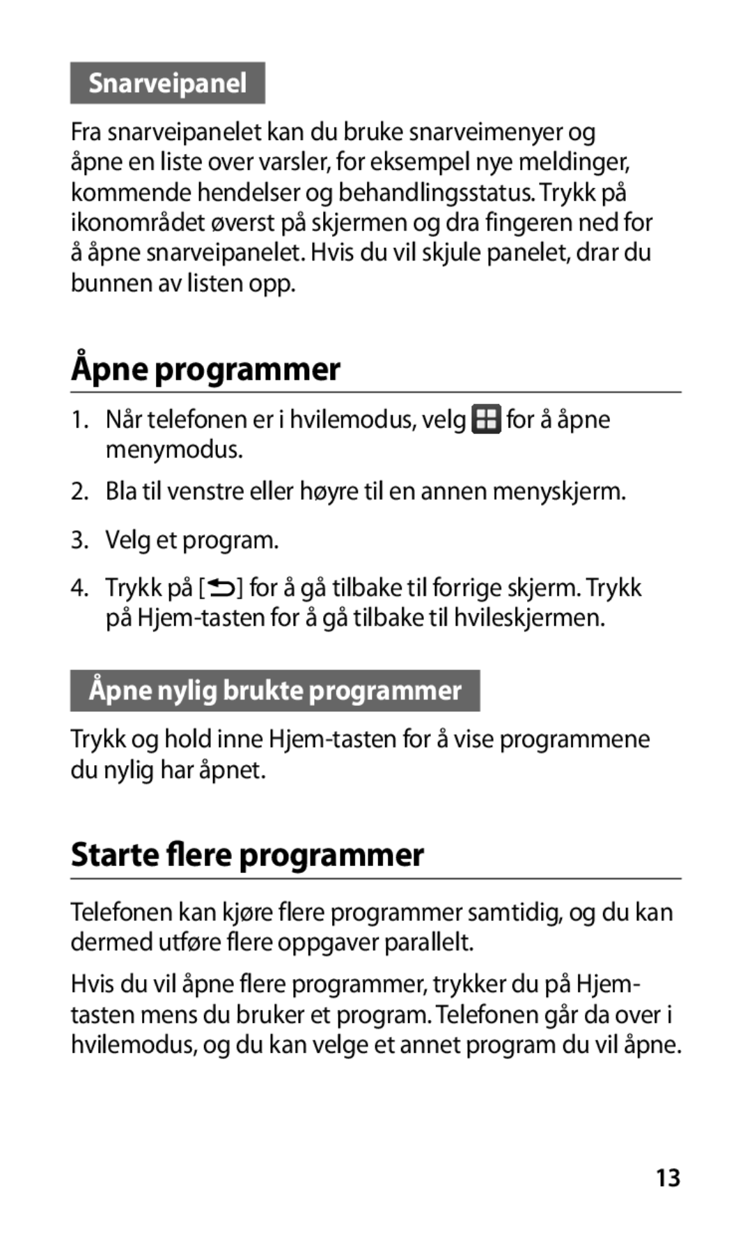 Samsung GT-S5660DSANEE manual Åpne programmer, Starte flere programmer, Snarveipanel, Åpne nylig brukte programmer 