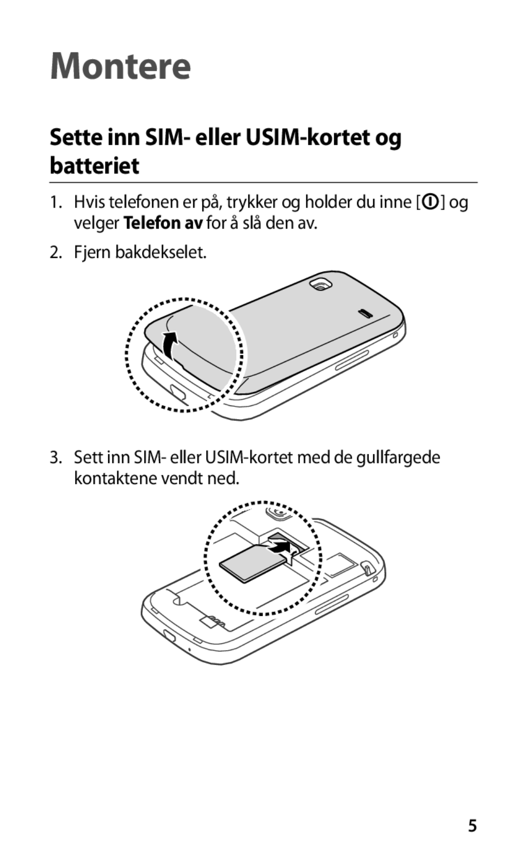 Samsung GT-S5660DSANEE, GT-S5660SWANEE manual Montere, Sette inn SIM- eller USIM-kortet og batteriet 