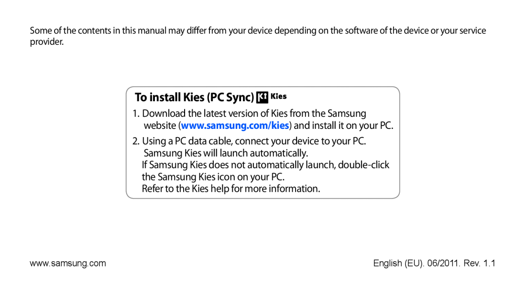 Samsung GT-S5670HKAECT, GT-S5670HKADBT, GT-S5670HKACOS To install Kies PC Sync, Refer to the Kies help for more information 
