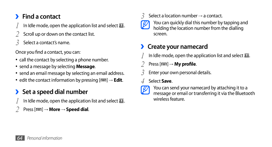 Samsung GT-S5670HKATHR ›› Find a contact, ›› Set a speed dial number, ›› Create your namecard, Press → More → Speed dial 