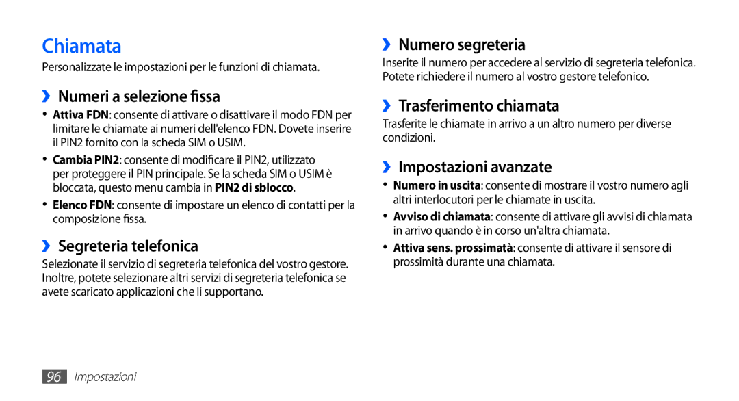 Samsung GT-S5670HKAITV ››Numeri a selezione fissa, ››Segreteria telefonica, ››Numero segreteria, ››Trasferimento chiamata 