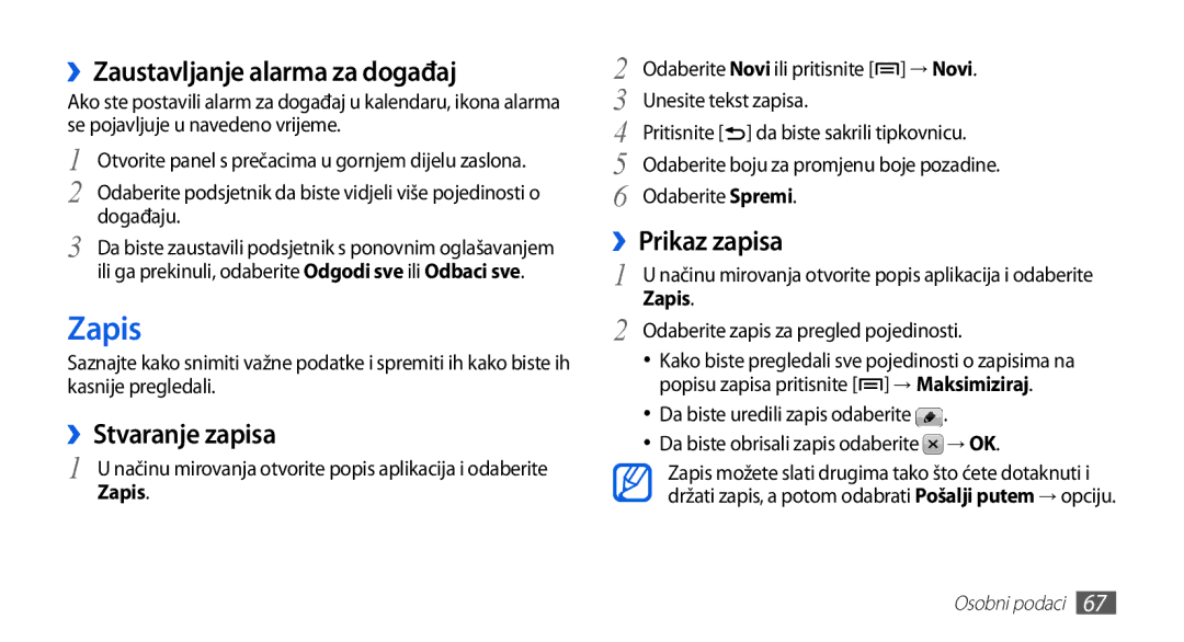 Samsung GT-S5670HKATEM, GT-S5670PWATWO manual Zapis, ››Zaustavljanje alarma za događaj, ››Stvaranje zapisa, ››Prikaz zapisa 