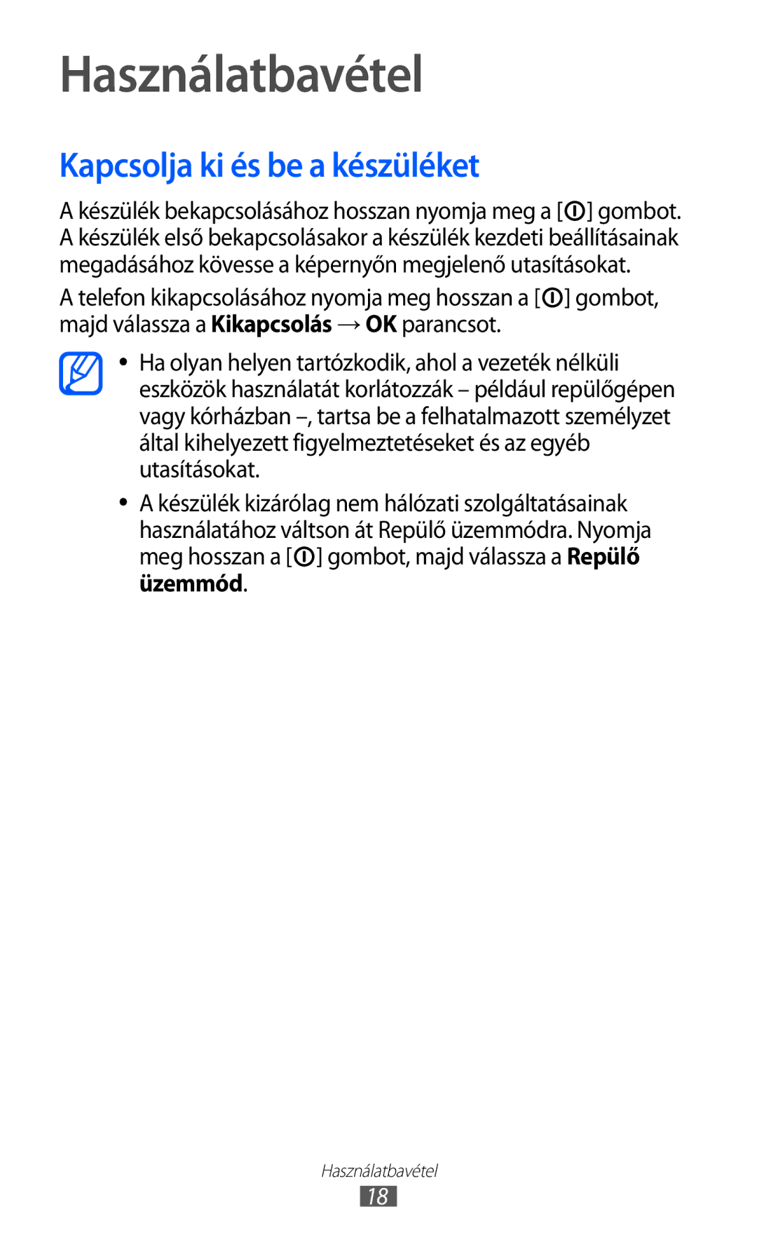 Samsung GT-S5690KOAORL, GT-S5690KOADBT, GT-S5690TAADBT, GT-S5690KOADTM Használatbavétel, Kapcsolja ki és be a készüléket 