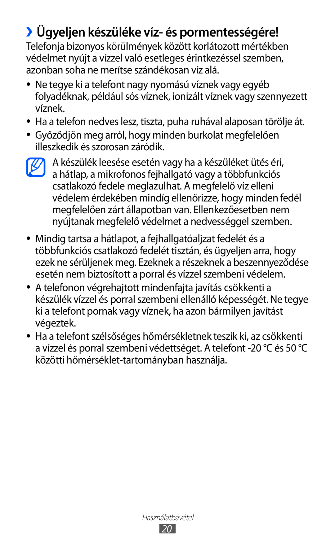 Samsung GT-S5690KOADBT, GT-S5690TAADBT, GT-S5690KOADTM, GT-S5690KOAATO manual ››Ügyeljen készüléke víz- és pormentességére 