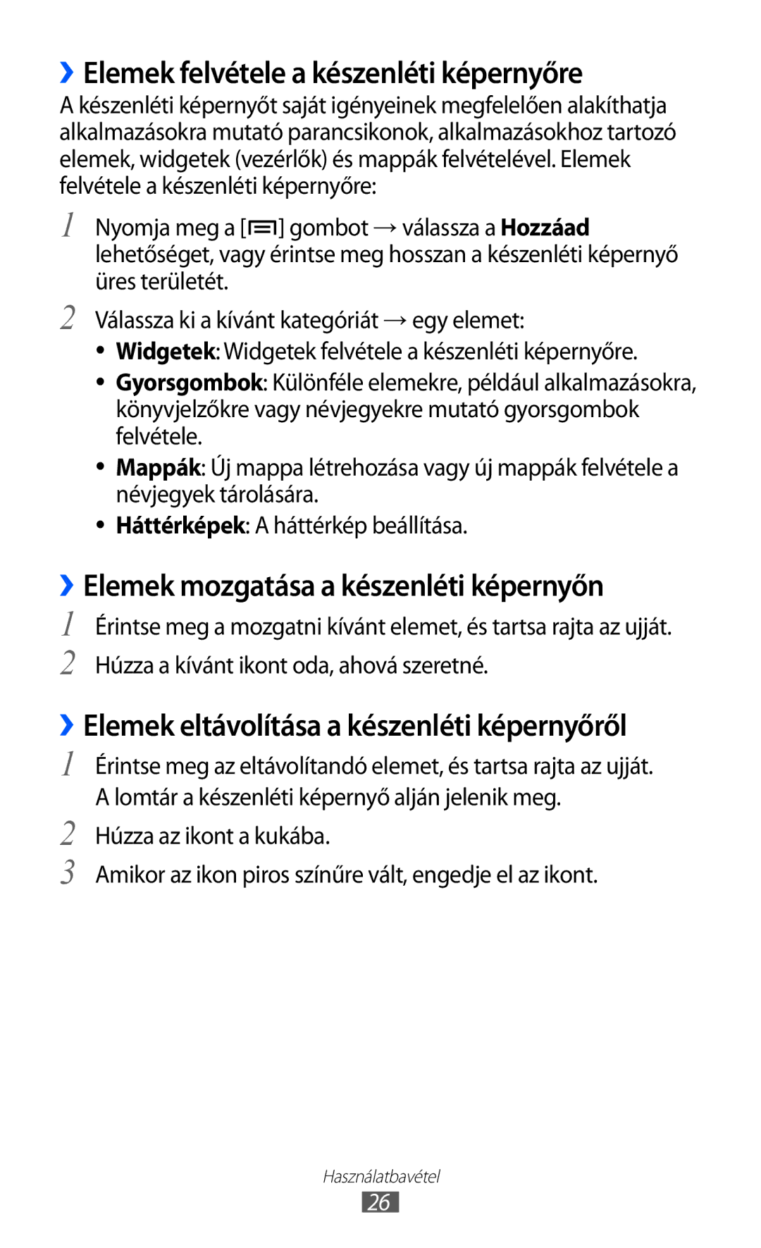Samsung GT-S5690TAAAUT manual ››Elemek felvétele a készenléti képernyőre, ››Elemek mozgatása a készenléti képernyőn 