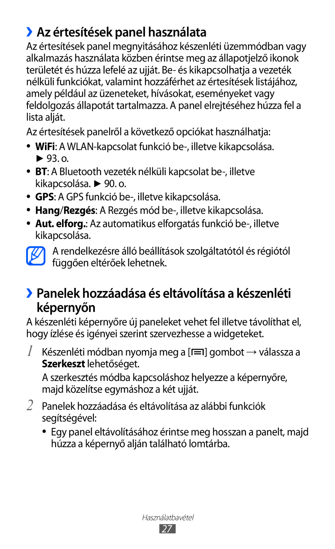 Samsung GT-S5690KOAEUR ››Az értesítések panel használata, ››Panelek hozzáadása és eltávolítása a készenléti képernyőn 