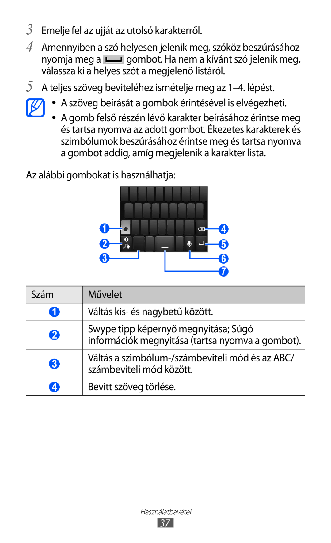 Samsung GT-S5690TAAXEH, GT-S5690KOADBT, GT-S5690TAADBT, GT-S5690KOADTM manual Emelje fel az ujját az utolsó karakterről 