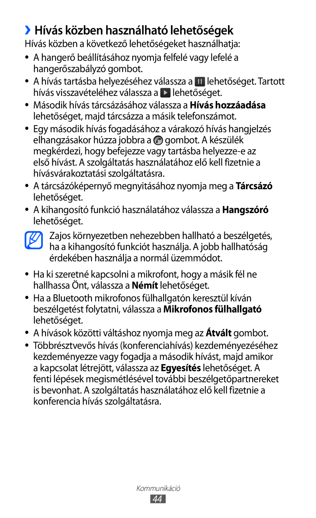 Samsung GT-S5690KOABGL, GT-S5690KOADBT, GT-S5690TAADBT, GT-S5690KOADTM, GT-S5690KOAATO ››Hívás közben használható lehetőségek 