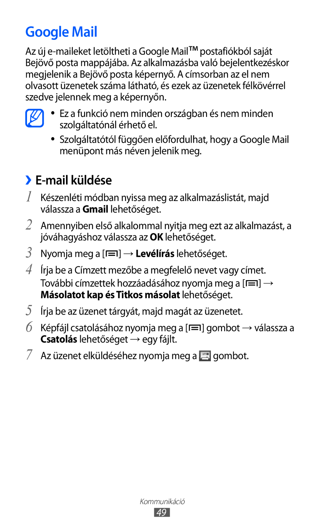 Samsung GT-S5690KOAXEH, GT-S5690KOADBT, GT-S5690TAADBT Google Mail, ››E-mail küldése, Nyomja meg a → Levélírás lehetőséget 