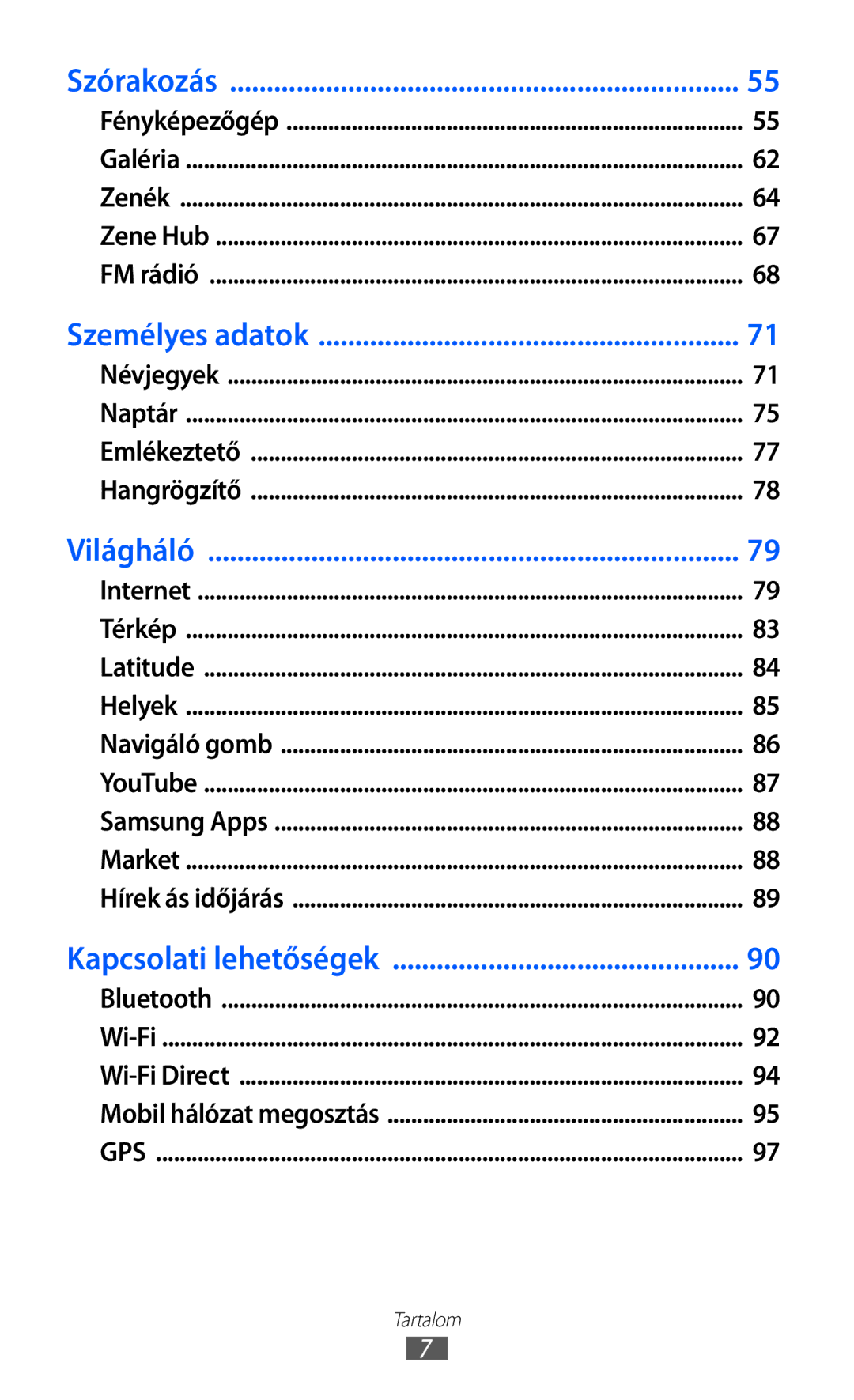 Samsung GT-S5690KOAEUR, GT-S5690KOADBT, GT-S5690TAADBT, GT-S5690KOADTM, GT-S5690KOAATO, GT-S5690KOABGL manual Szórakozás 