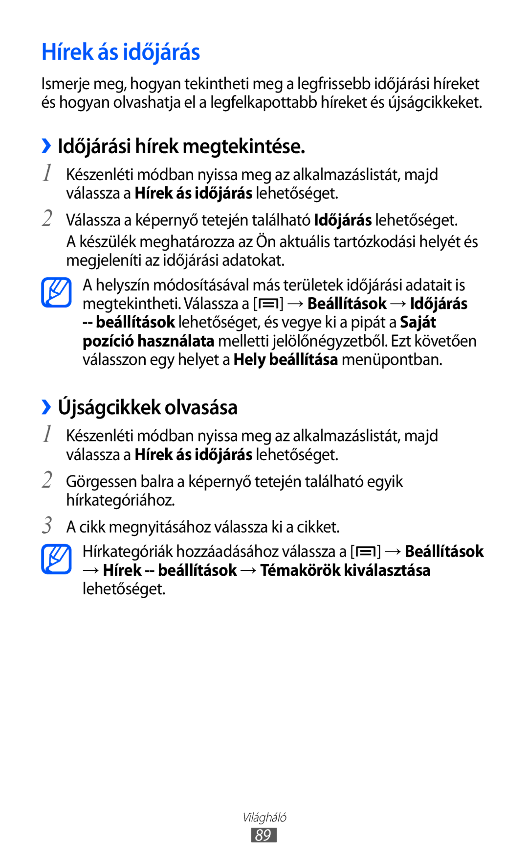 Samsung GT-S5690KOAXEH, GT-S5690KOADBT manual Hírek ás időjárás, ››Időjárási hírek megtekintése, ››Újságcikkek olvasása 