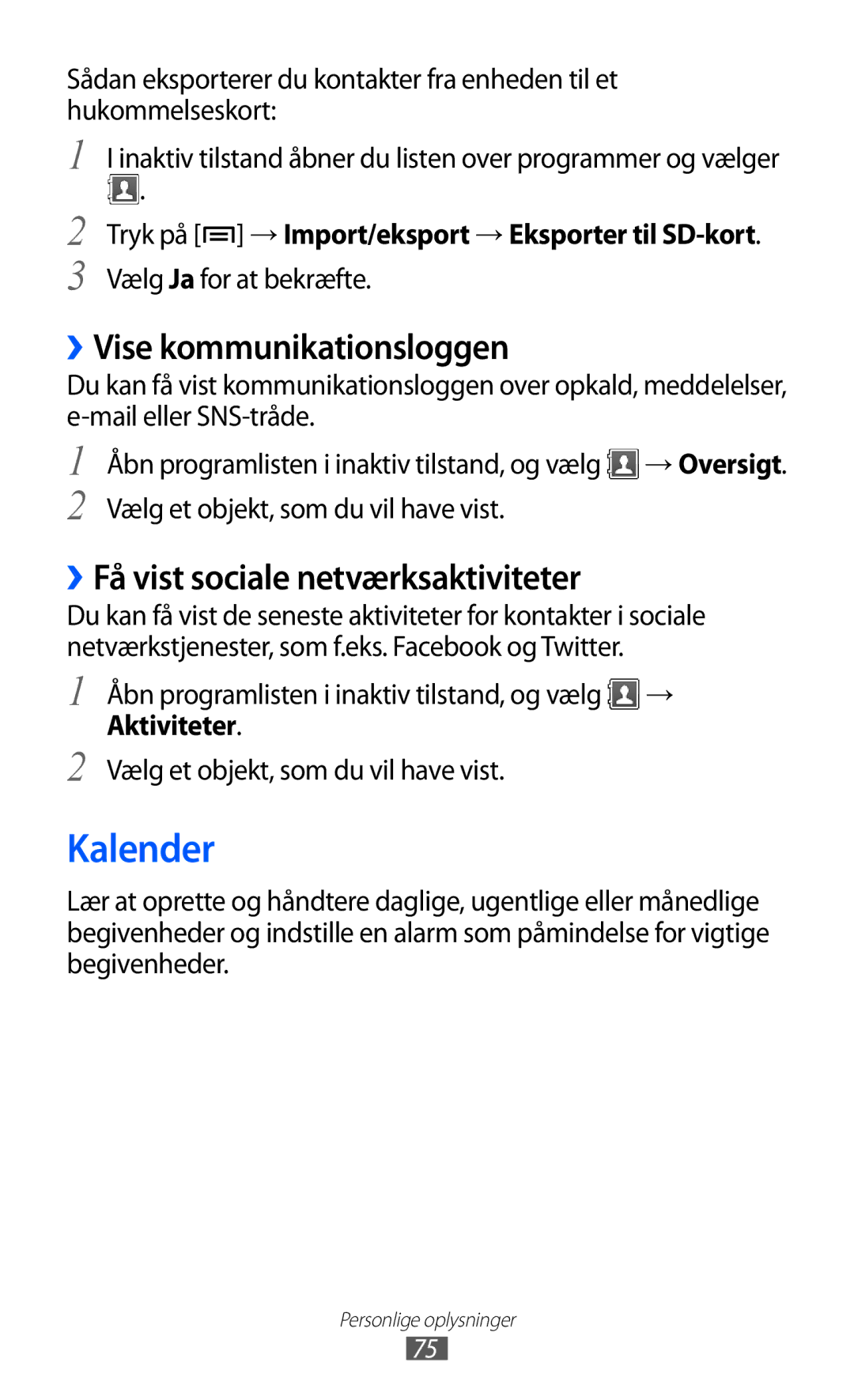 Samsung GT-S5690KOANEE, GT-S5690TAANEE manual Kalender, ››Vise kommunikationsloggen, ››Få vist sociale netværksaktiviteter 