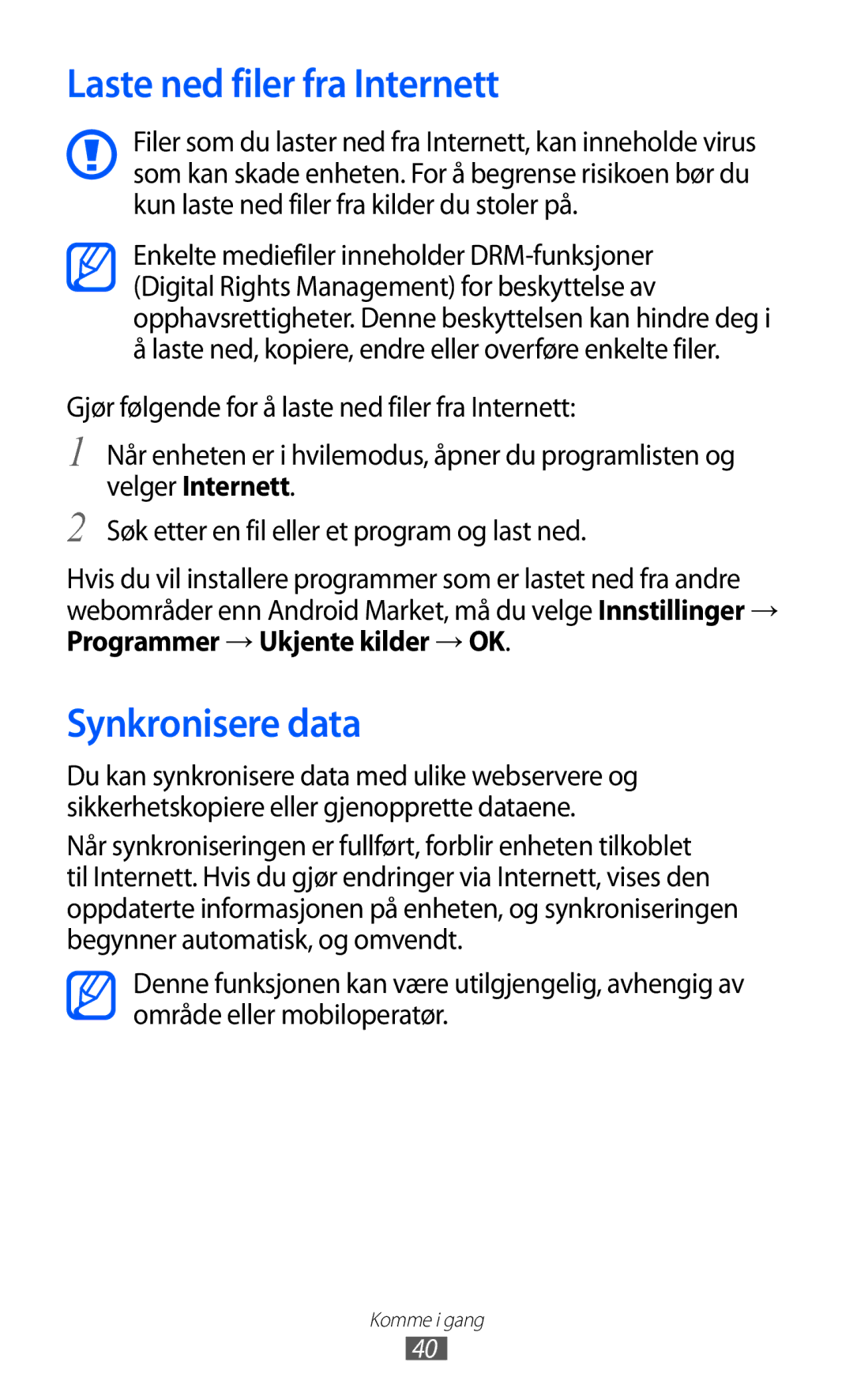 Samsung GT-S5690KOANEE, GT-S5690TAANEE Laste ned filer fra Internett, Synkronisere data, Programmer → Ukjente kilder → OK 