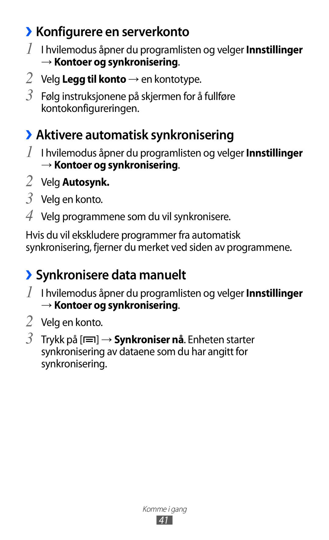 Samsung GT-S5690TAANEE ››Konfigurere en serverkonto, ››Aktivere automatisk synkronisering, ››Synkronisere data manuelt 