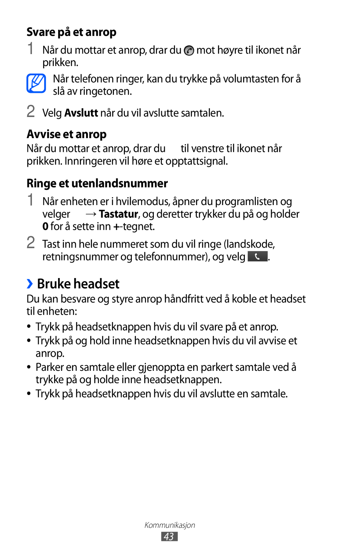 Samsung GT-S5690TAANEE, GT-S5690KOANEE manual ››Bruke headset, Trykk på headsetknappen hvis du vil avslutte en samtale 