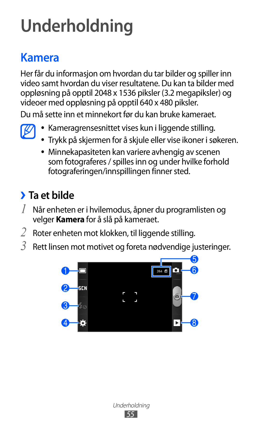 Samsung GT-S5690TAANEE manual Underholdning, Kamera, ››Ta et bilde, Du må sette inn et minnekort før du kan bruke kameraet 