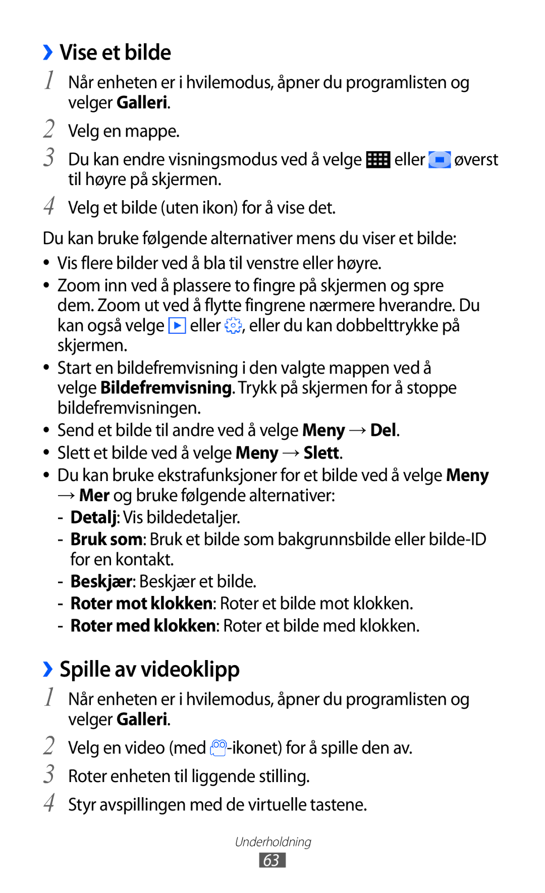Samsung GT-S5690TAANEE, GT-S5690KOANEE manual ››Vise et bilde, ››Spille av videoklipp 