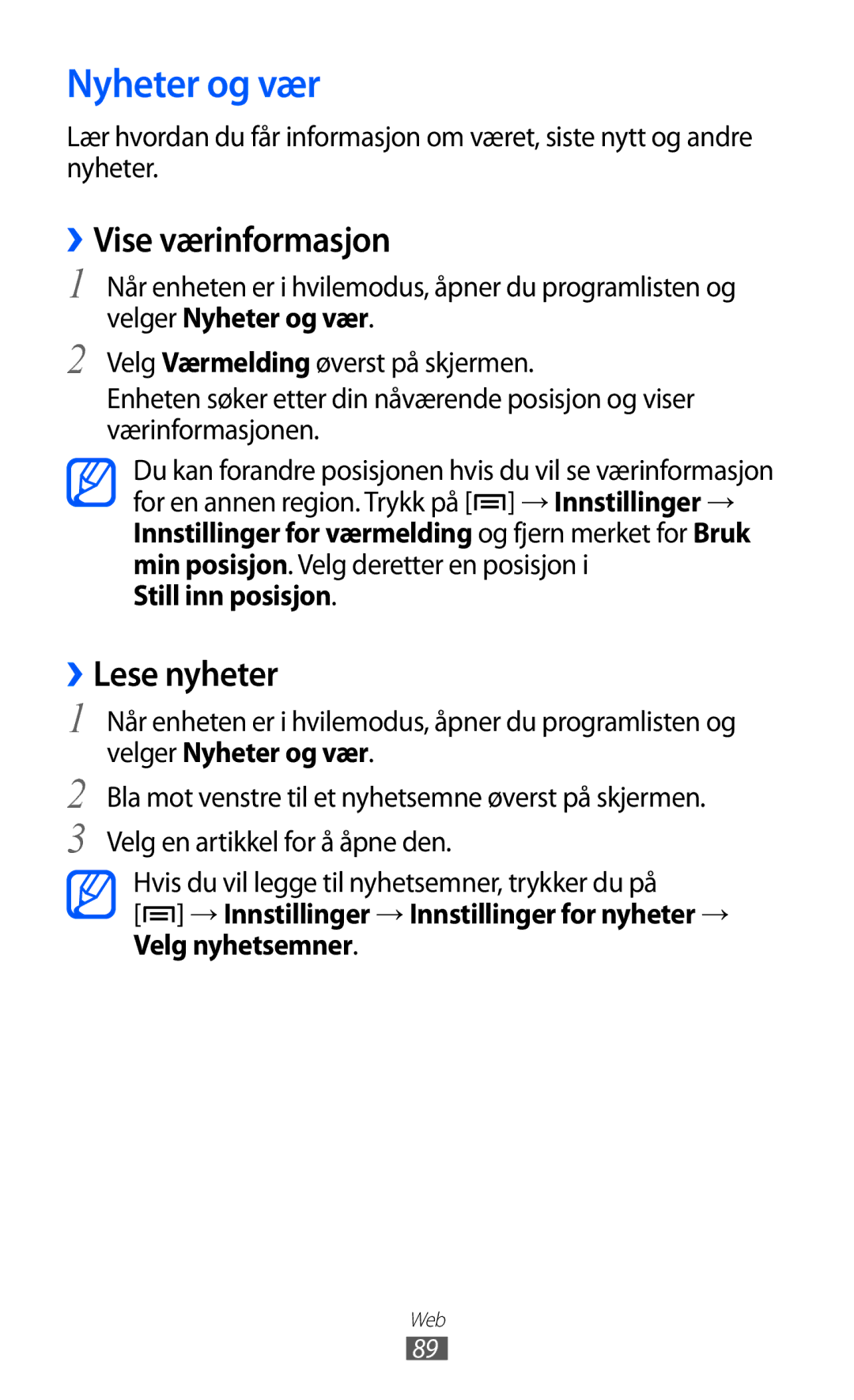 Samsung GT-S5690TAANEE, GT-S5690KOANEE manual Nyheter og vær, ››Vise værinformasjon, ››Lese nyheter, Still inn posisjon 