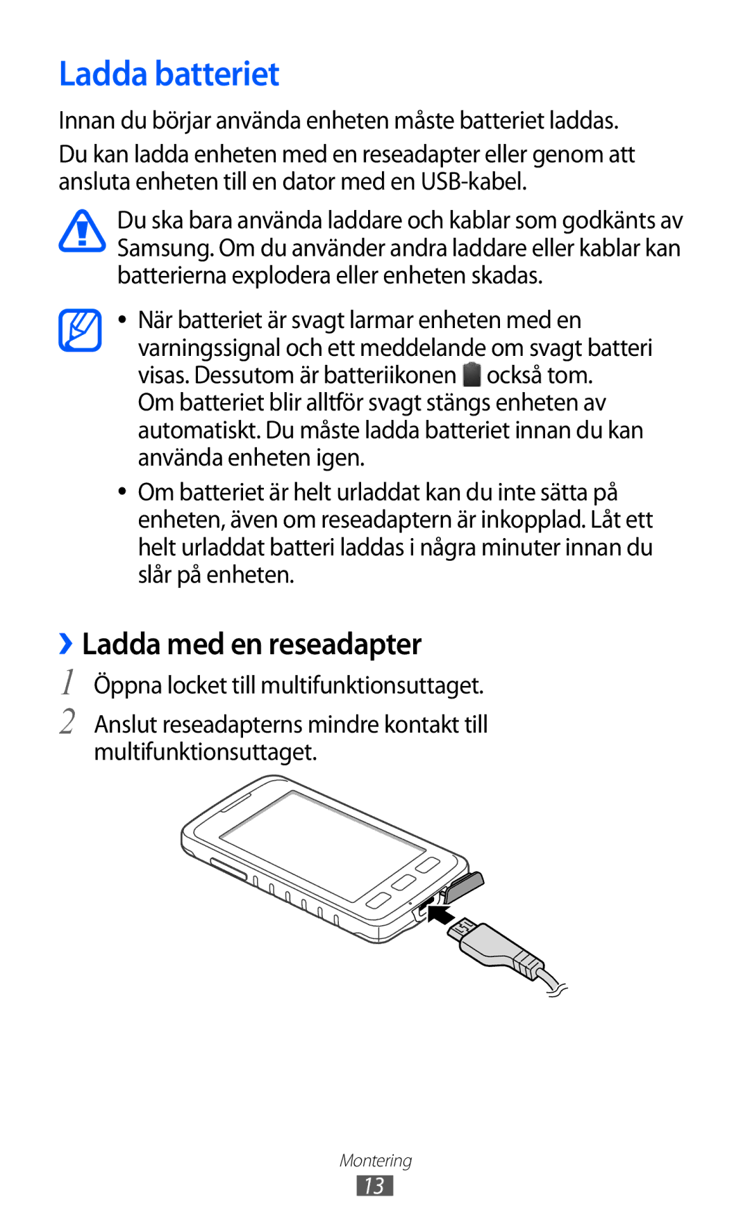 Samsung GT-S5690TAANEE Ladda batteriet, ››Ladda med en reseadapter, Innan du börjar använda enheten måste batteriet laddas 