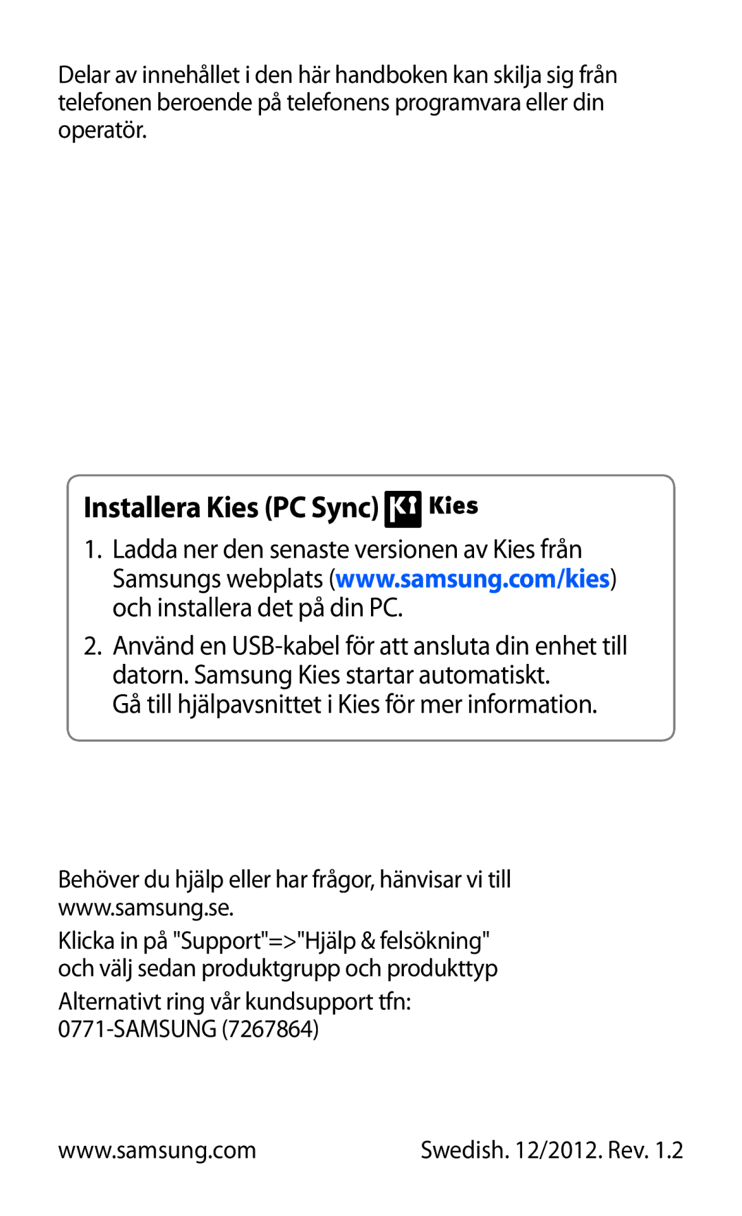 Samsung GT-S5690TAANEE, GT-S5690KOANEE manual Installera Kies PC Sync, Alternativt ring vår kundsupport tfn Samsung 