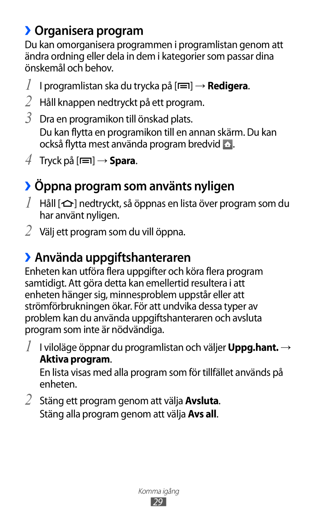 Samsung GT-S5690TAANEE manual ››Organisera program, ››Öppna program som använts nyligen, ››Använda uppgiftshanteraren 