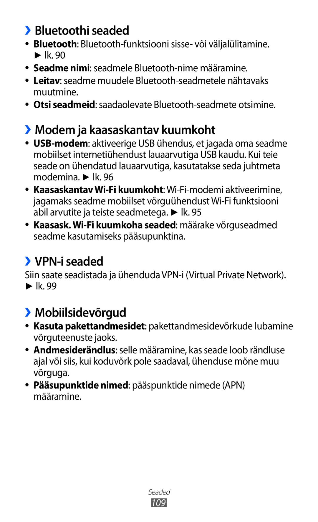 Samsung GT-S5690KOASEB manual ››Bluetoothi seaded, ››Modem ja kaasaskantav kuumkoht, ››VPN-i seaded, ››Mobiilsidevõrgud 