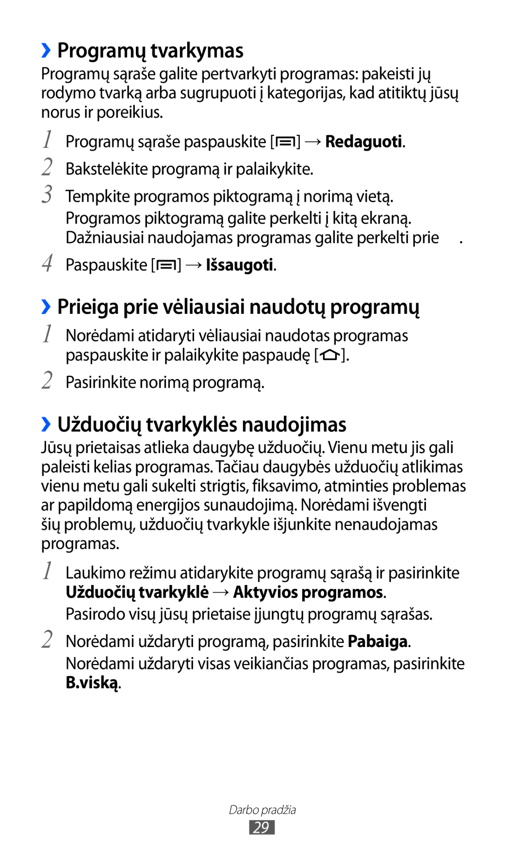 Samsung GT-S5690KOASEB ››Programų tvarkymas, ››Prieiga prie vėliausiai naudotų programų, ››Užduočių tvarkyklės naudojimas 